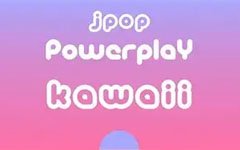 J-Pop Powerplay Kawaii